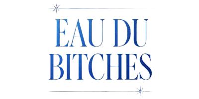 Eau Du Bitches